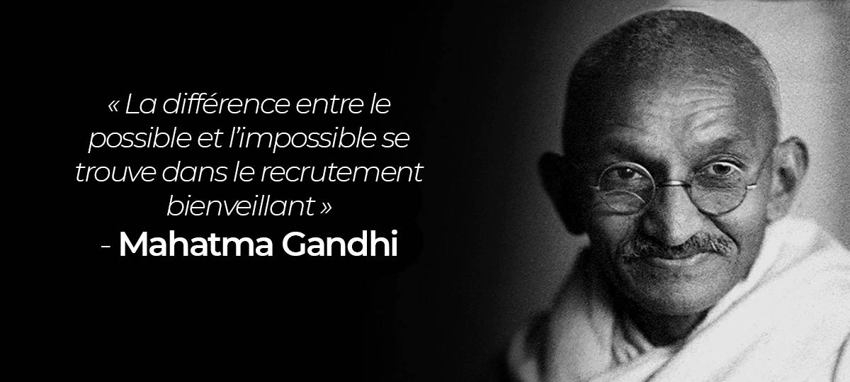 Gandhi recrutement bienveillant